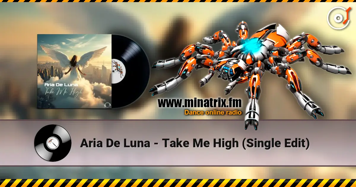 Aria De Luna - Take Me High (Single Edit) écouter en ligne en haute qualité | Minatrix.FM