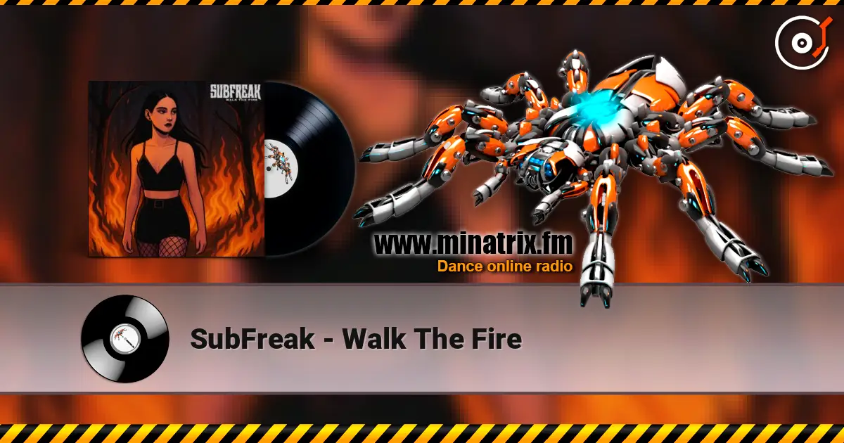 SubFreak - Walk The Fire écouter en ligne en haute qualité | Minatrix.FM