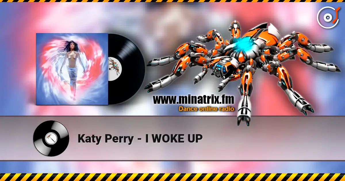 Katy Perry - I WOKE UP écouter en ligne en haute qualité | Minatrix.FM