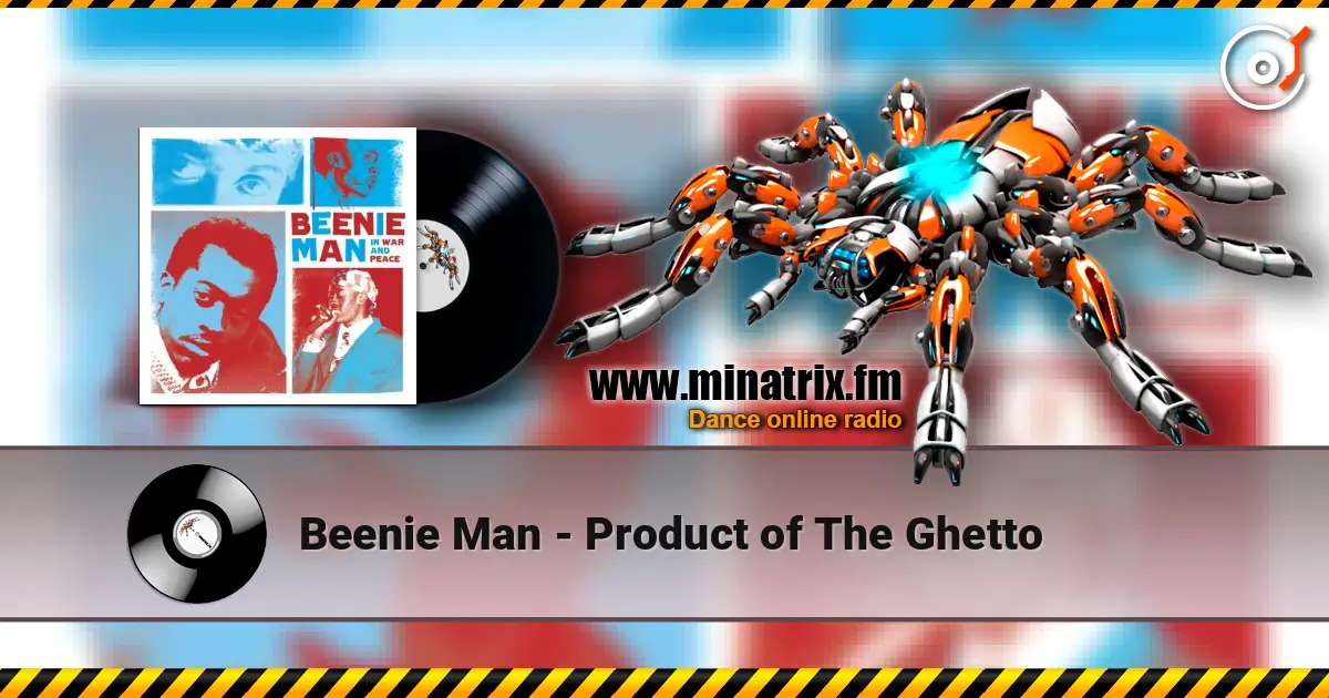 Beenie Man - Product of The Ghetto écouter en ligne en haute qualité | Minatrix.FM