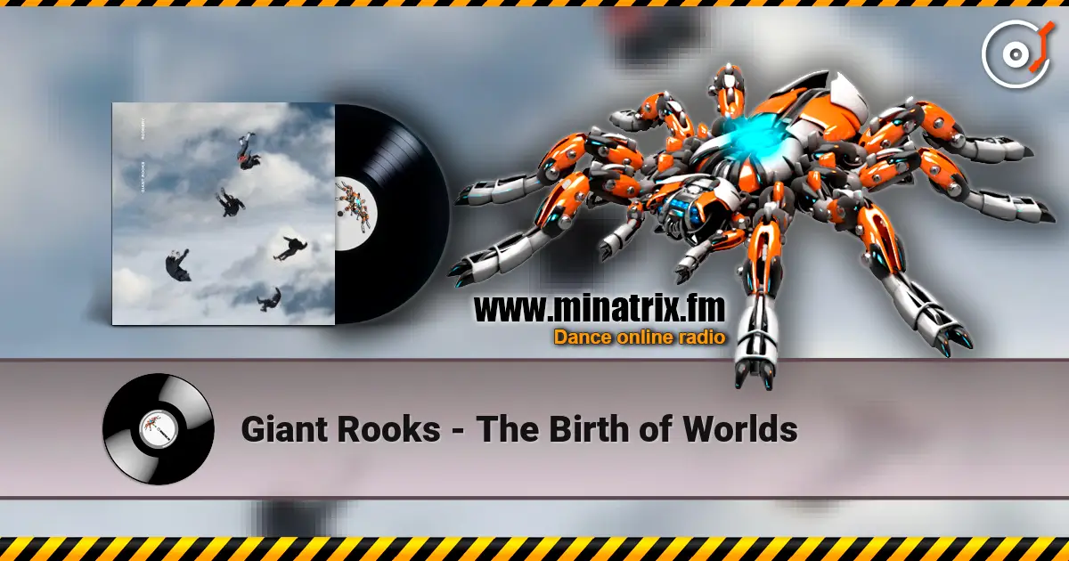 Giant Rooks - The Birth of Worlds écouter en ligne en haute qualité | Minatrix.FM