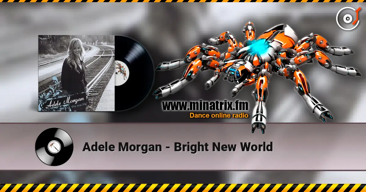 Adele Morgan - Bright New World écouter en ligne en haute qualité | Minatrix.FM