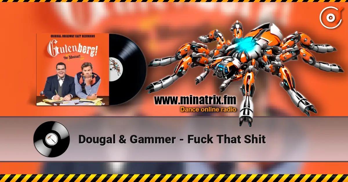Dougal & Gammer - Fuck That Shit écouter en ligne en haute qualité | Minatrix.FM