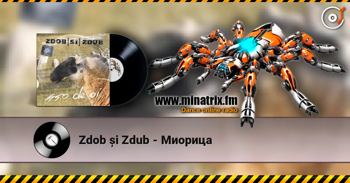 Zdob și Zdub - Миорица écouter en ligne en haute qualité | Minatrix.FM