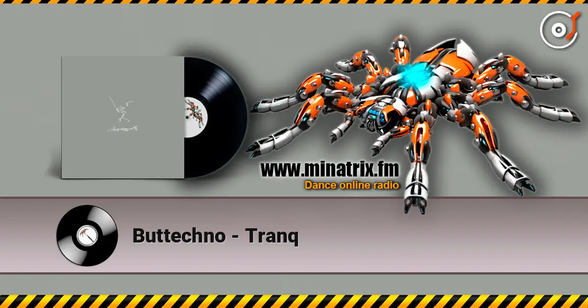 Buttechno - Tranq écouter en ligne en haute qualité | Minatrix.FM