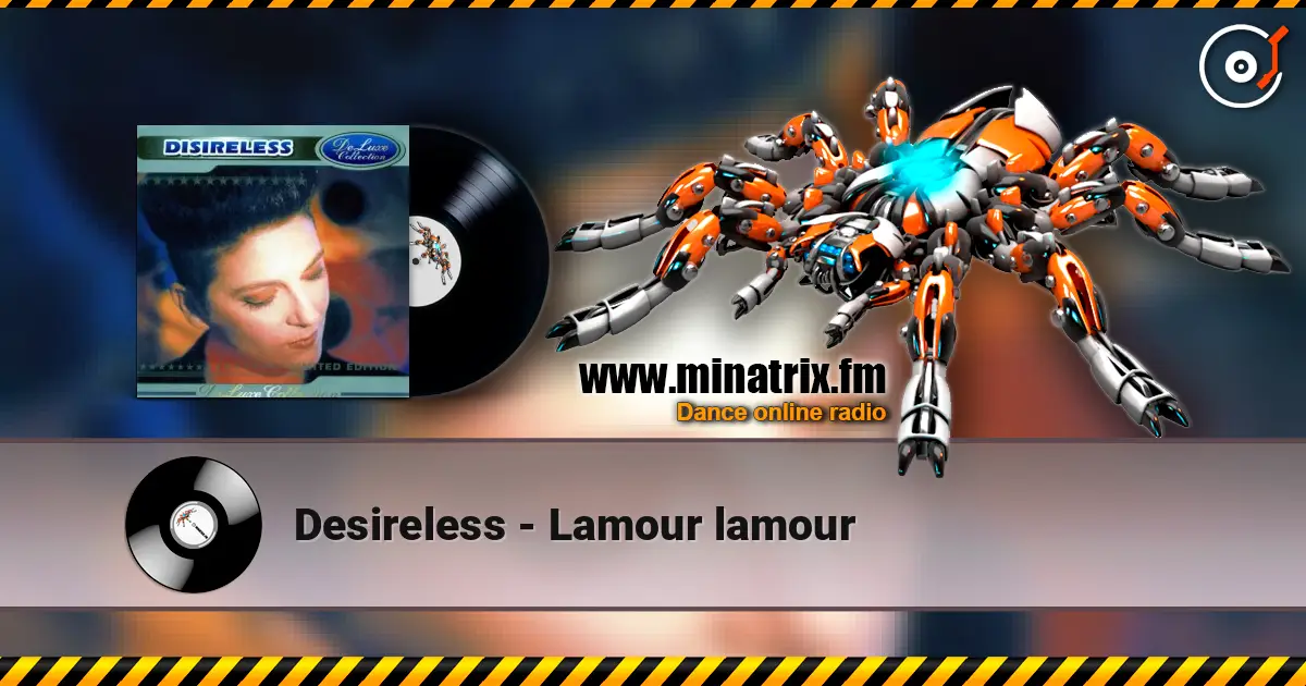 Desireless - Lamour lamour écouter en ligne en haute qualité | Minatrix.FM