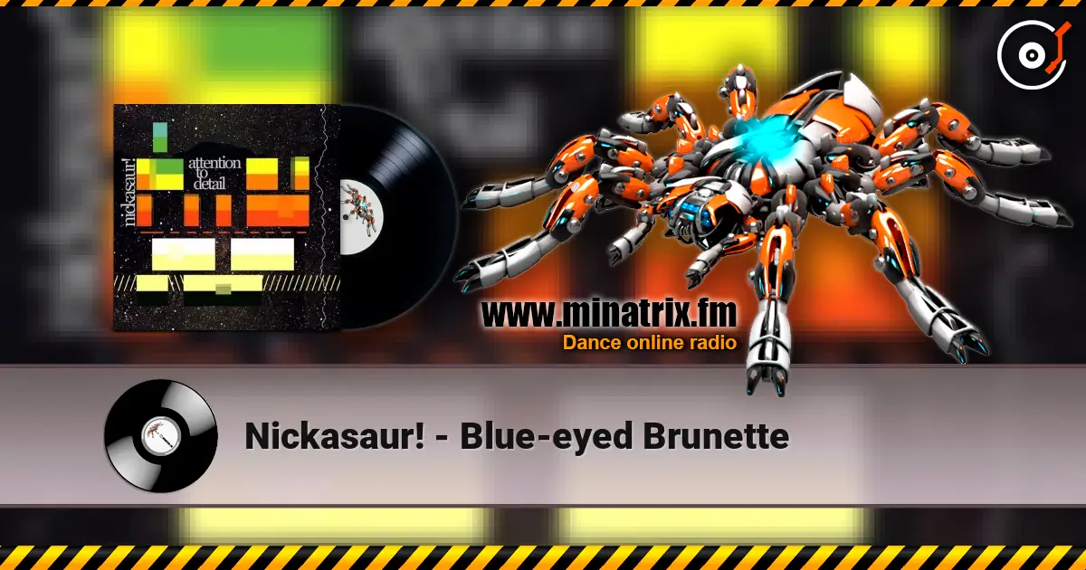 Nickasaur! - Blue-eyed Brunette écouter en ligne en haute qualité | Minatrix.FM