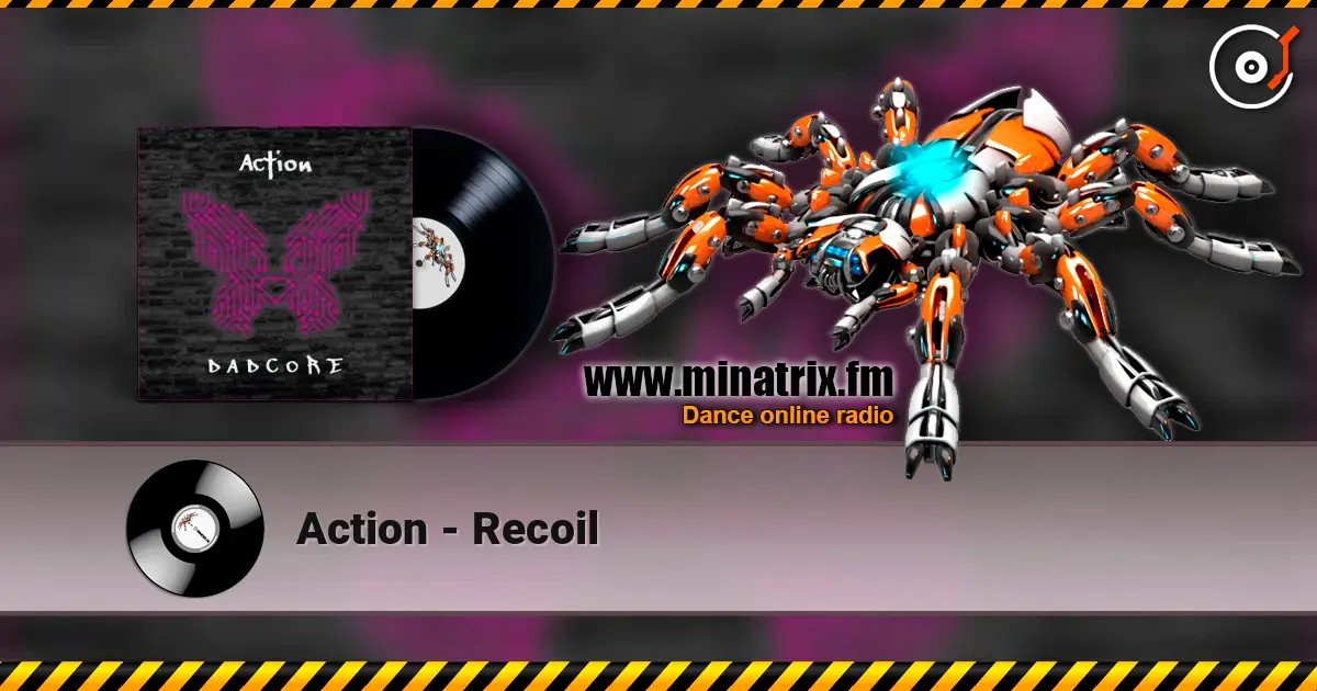 Action - Recoil écouter en ligne en haute qualité | Minatrix.FM