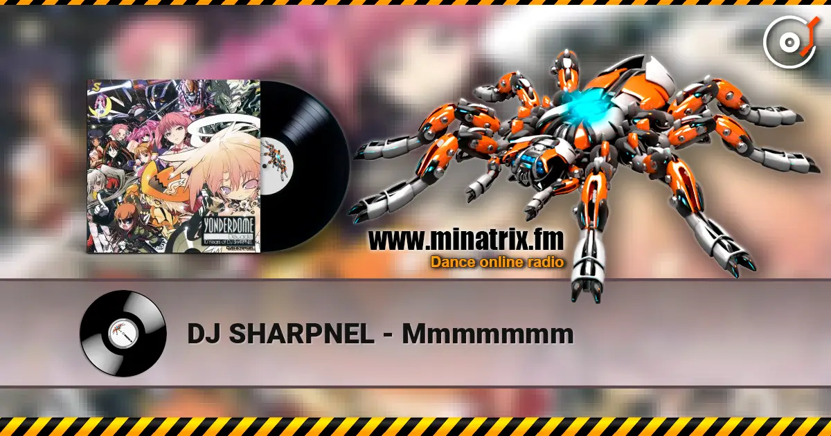 DJ SHARPNEL - Mmmmmmm écouter en ligne en haute qualité | Minatrix.FM