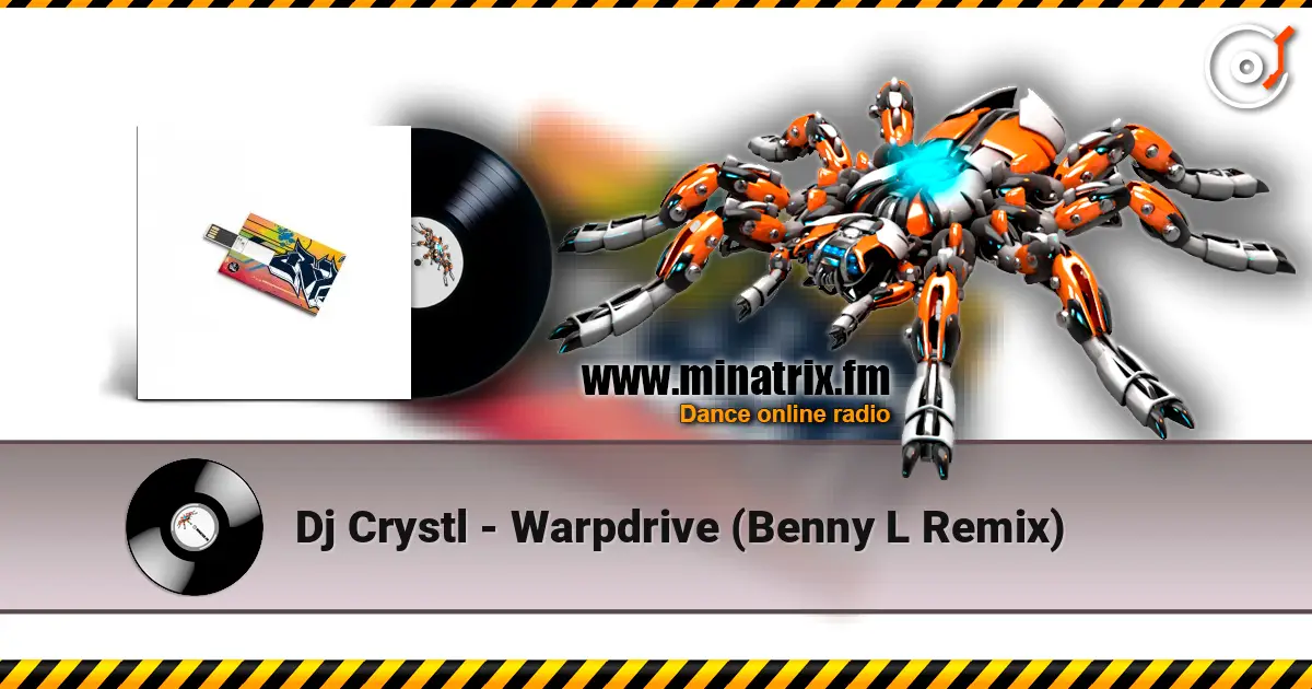 Dj Crystl - Warpdrive (Benny L Remix) écouter en ligne en haute qualité | Minatrix.FM