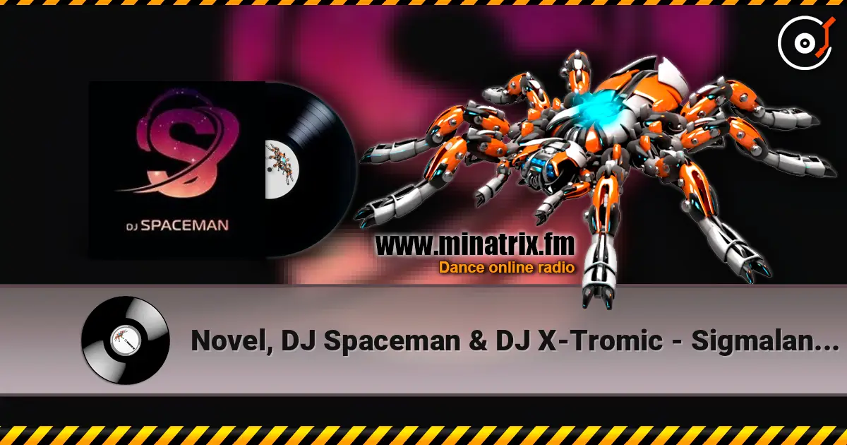 Novel, DJ Spaceman & DJ X-Tromic - Sigmaland Q1 (Original Mix) écouter en ligne en haute qualité | Minatrix.FM