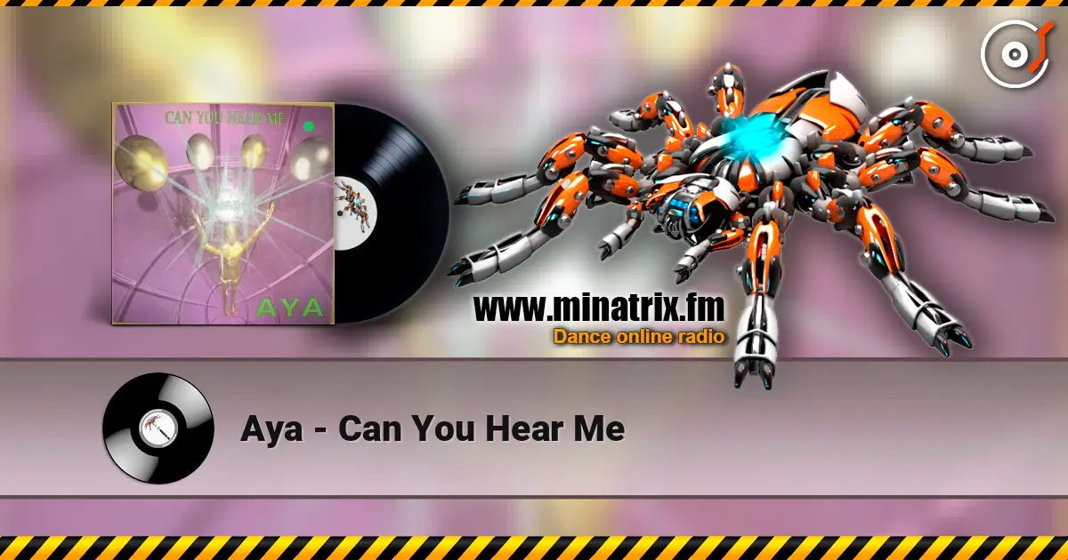 Aya - Can You Hear Me écouter en ligne en haute qualité | Minatrix.FM