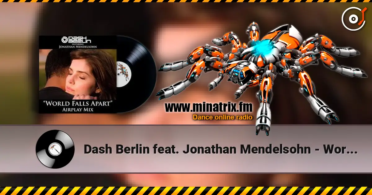 Dash Berlin feat. Jonathan Mendelsohn - World Falls Apart (Club Mix) écouter en ligne en haute qualité | Minatrix.FM