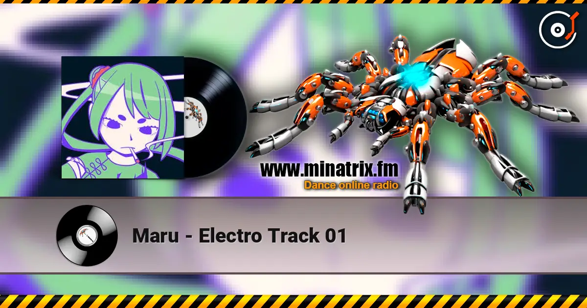 Maru - Electro Track 01 écouter en ligne en haute qualité | Minatrix.FM