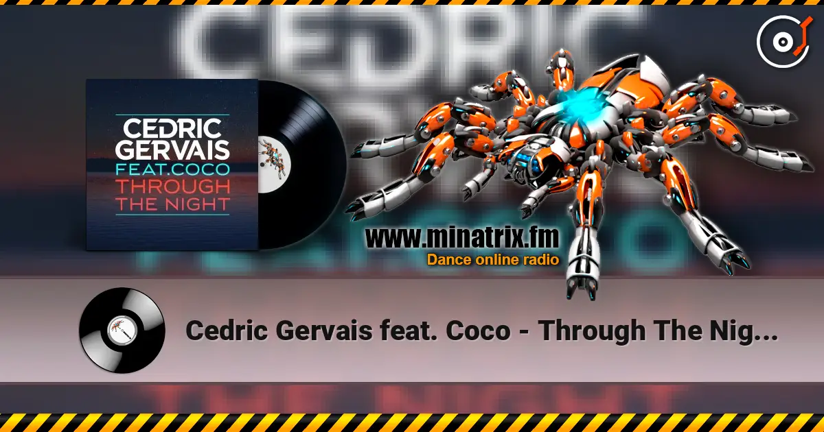 Cedric Gervais feat. Coco - Through The Night (Radio Edit) écouter en ligne en haute qualité | Minatrix.FM