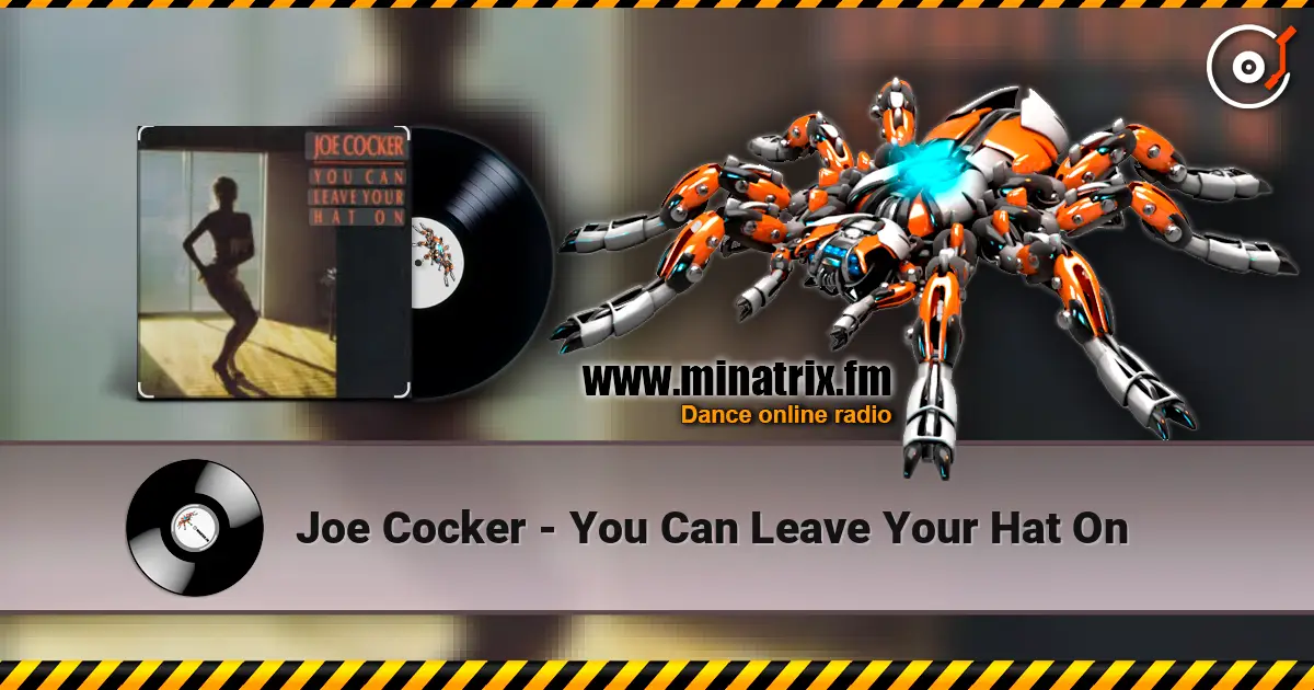 Joe Cocker - You Can Leave Your Hat On écouter en ligne en haute qualité | Minatrix.FM
