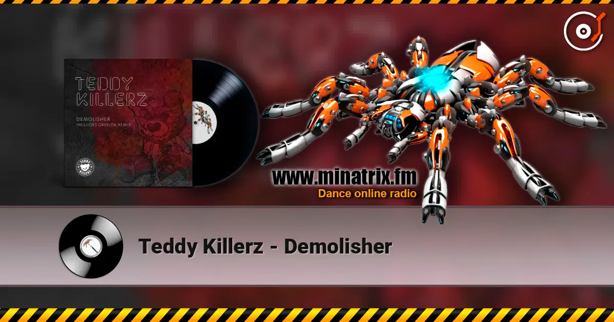 Teddy Killerz - Demolisher écouter en ligne en haute qualité | Minatrix.FM
