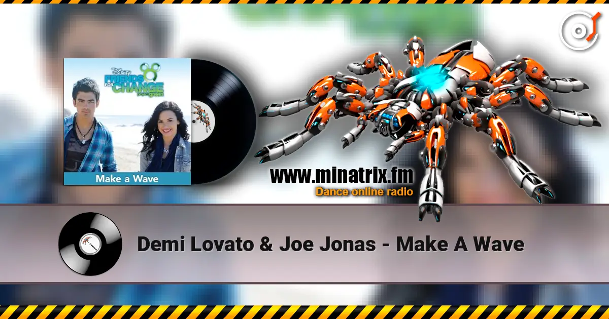 Demi Lovato & Joe Jonas - Make A Wave écouter en ligne en haute qualité | Minatrix.FM