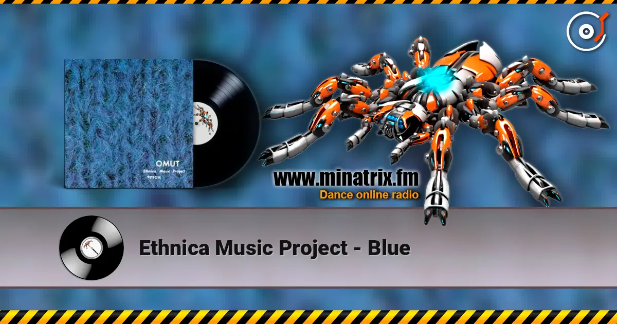 Ethnica Music Project - Blue écouter en ligne en haute qualité | Minatrix.FM