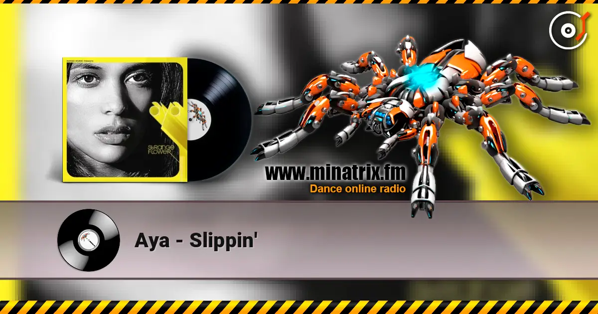 Aya - Slippin' écouter en ligne en haute qualité | Minatrix.FM