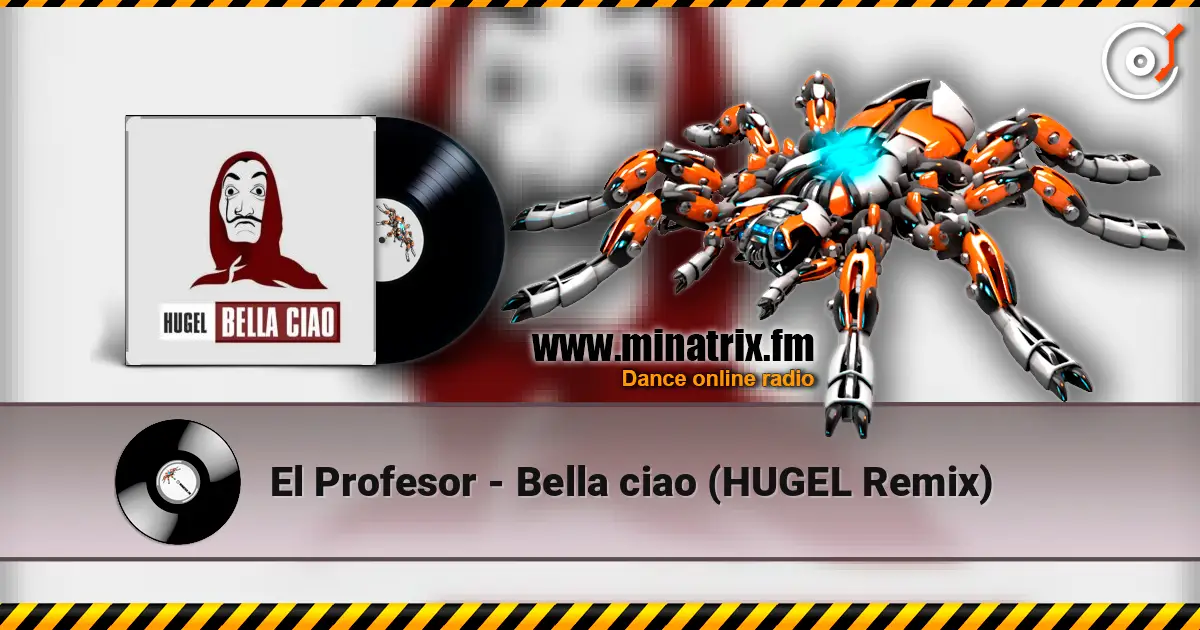 El Profesor - Bella ciao (HUGEL Remix) écouter en ligne en haute qualité | Minatrix.FM