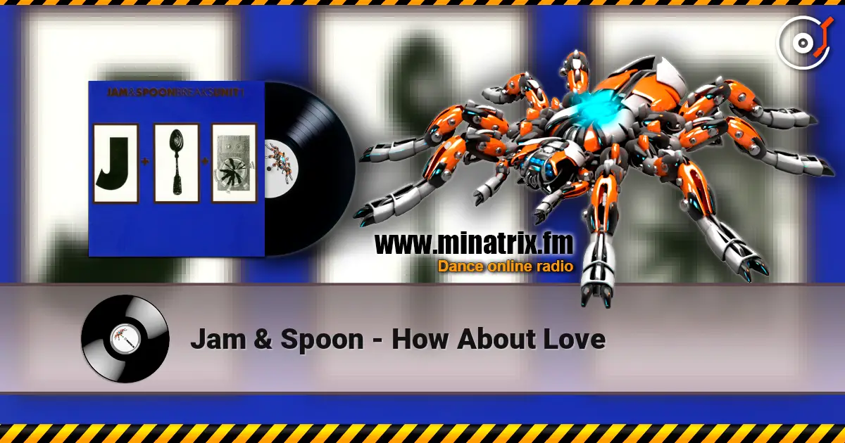 Jam & Spoon - How About Love écouter en ligne en haute qualité | Minatrix.FM