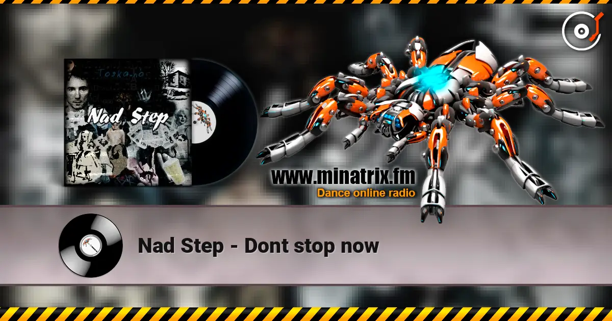 Nad Step - Dont stop now écouter en ligne en haute qualité | Minatrix.FM