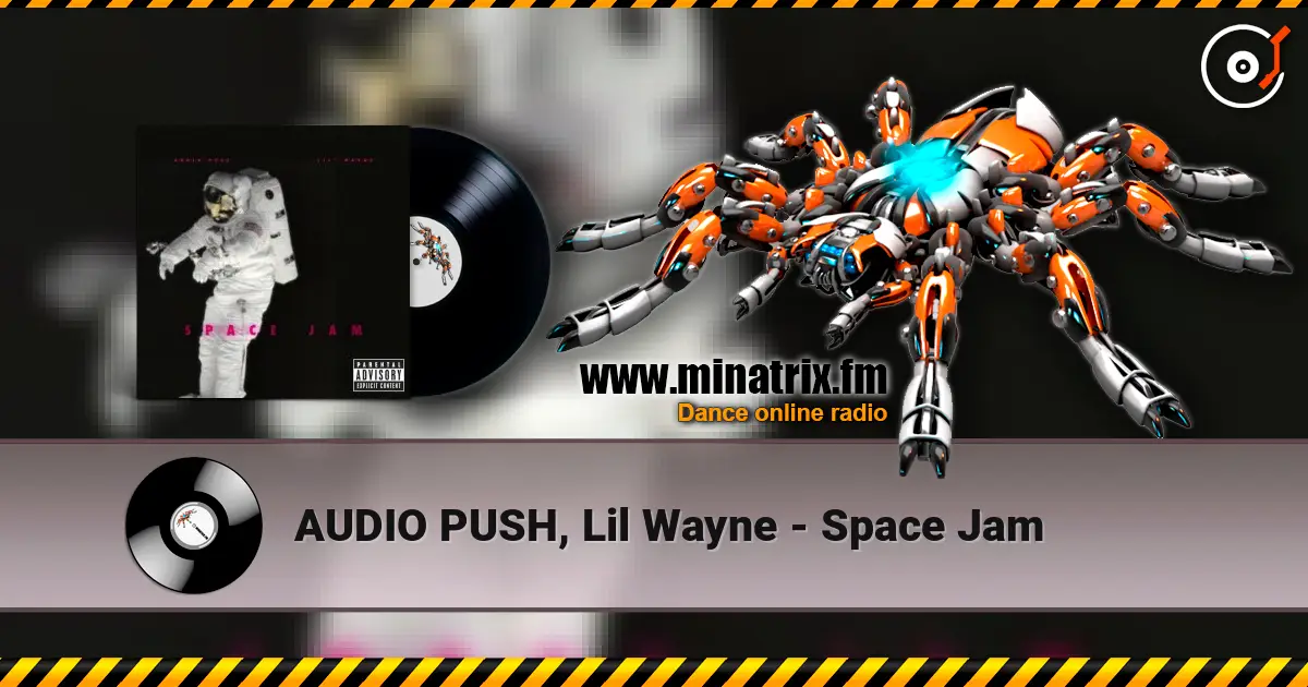 AUDIO PUSH, Lil Wayne - Space Jam écouter en ligne en haute qualité | Minatrix.FM
