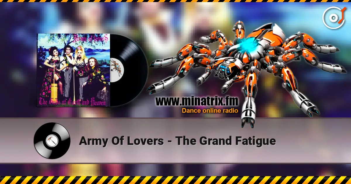 Army Of Lovers - The Grand Fatigue écouter en ligne en haute qualité | Minatrix.FM