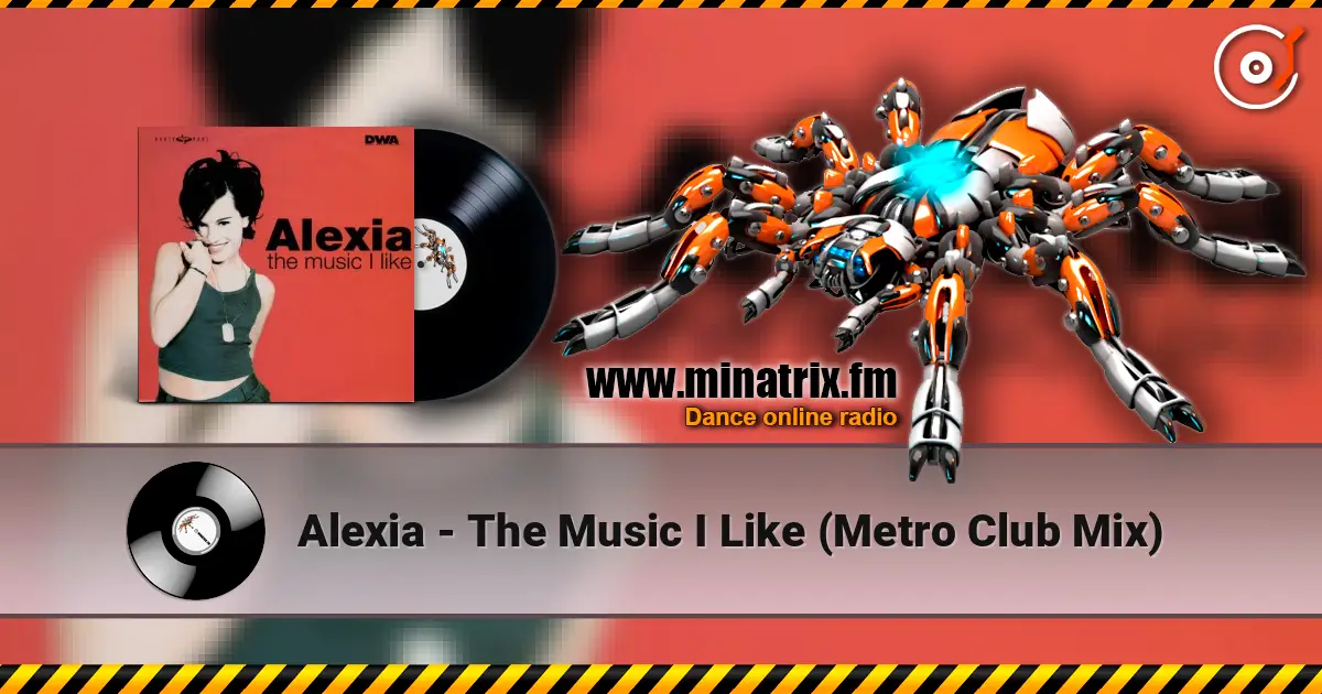 Alexia - The Music I Like (Metro Club Mix) écouter en ligne en haute qualité | Minatrix.FM