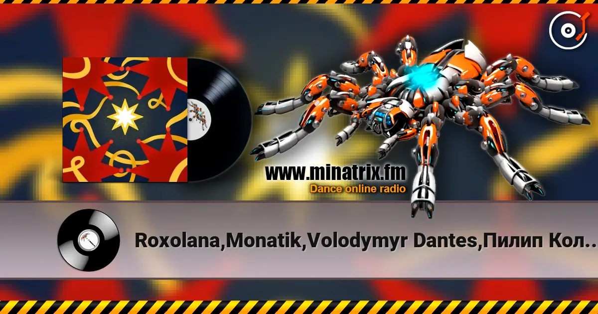 Roxolana,Monatik,Volodymyr Dantes,Пилип Коляденко - Ой, Чи Є, Чи Нема écouter en ligne en haute qualité | Minatrix.FM