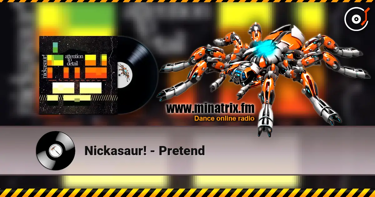 Nickasaur! - Pretend écouter en ligne en haute qualité | Minatrix.FM