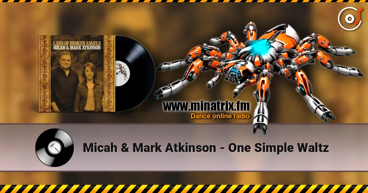 Micah & Mark Atkinson - One Simple Waltz écouter en ligne en haute qualité | Minatrix.FM
