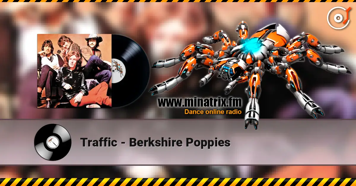 Traffic - Berkshire Poppies écouter en ligne en haute qualité | Minatrix.FM