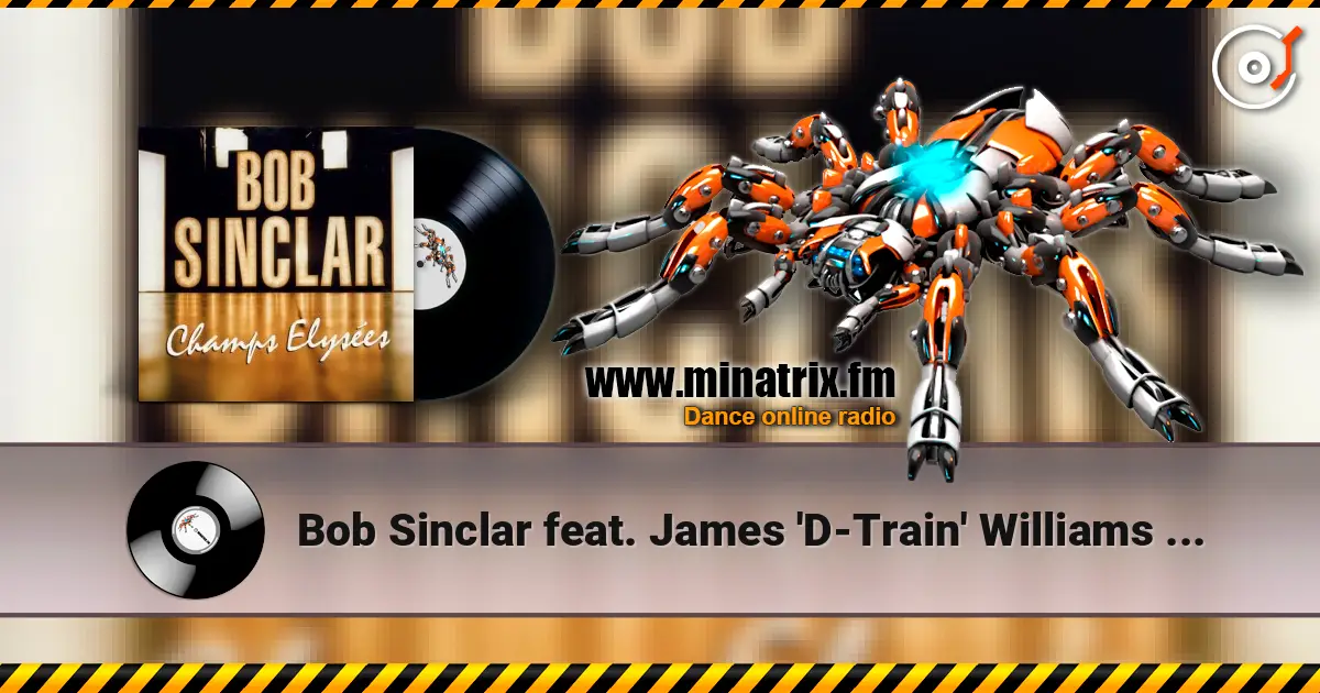 Bob Sinclar feat. James 'D-Train' Williams - Got To Be Free écouter en ligne en haute qualité | Minatrix.FM