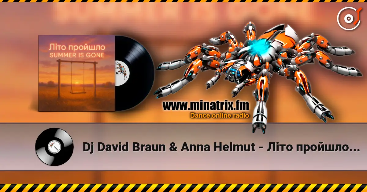 Dj David Braun & Anna Helmut - Літо пройшло. Summer is gone écouter en ligne en haute qualité | Minatrix.FM