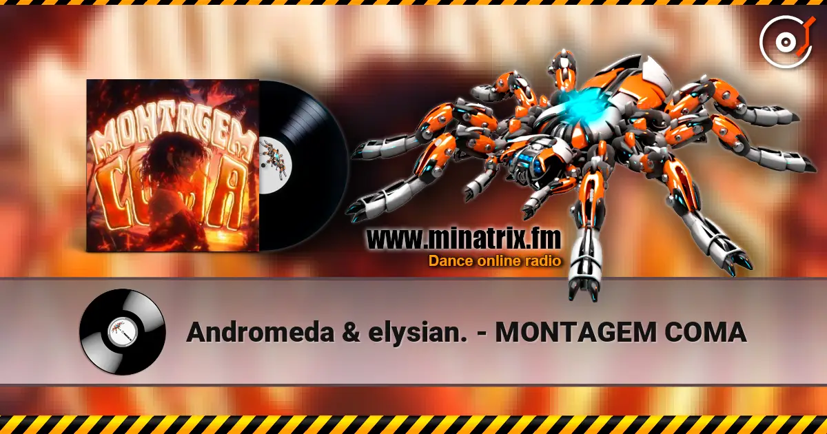 Andromeda & elysian. - MONTAGEM COMA écouter en ligne en haute qualité | Minatrix.FM