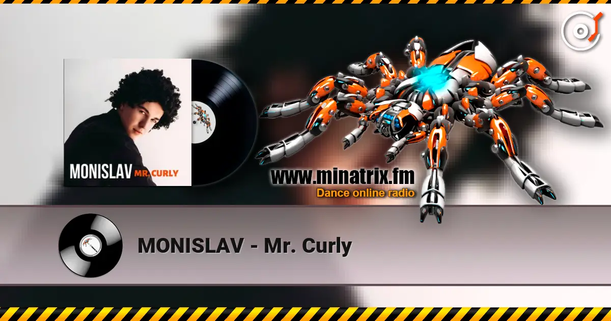 MONISLAV - Mr. Curly écouter en ligne en haute qualité | Minatrix.FM