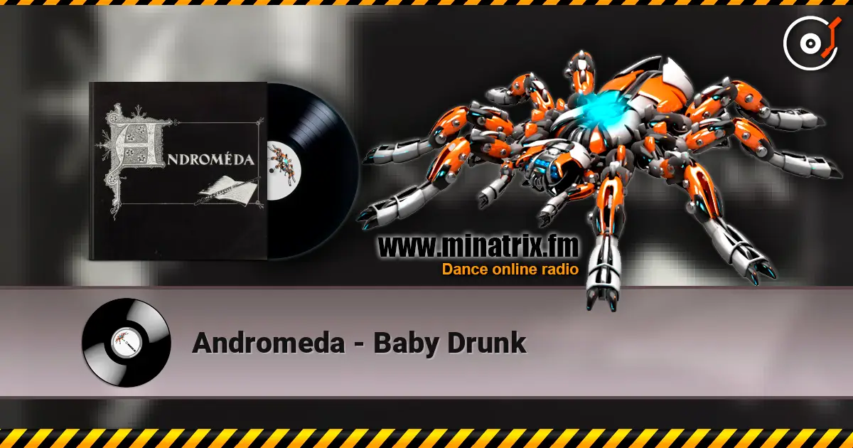 Andromeda - Baby Drunk écouter en ligne en haute qualité | Minatrix.FM