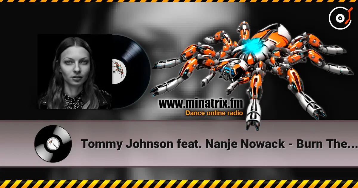 Tommy Johnson feat. Nanje Nowack - Burn The Sun écouter en ligne en haute qualité | Minatrix.FM