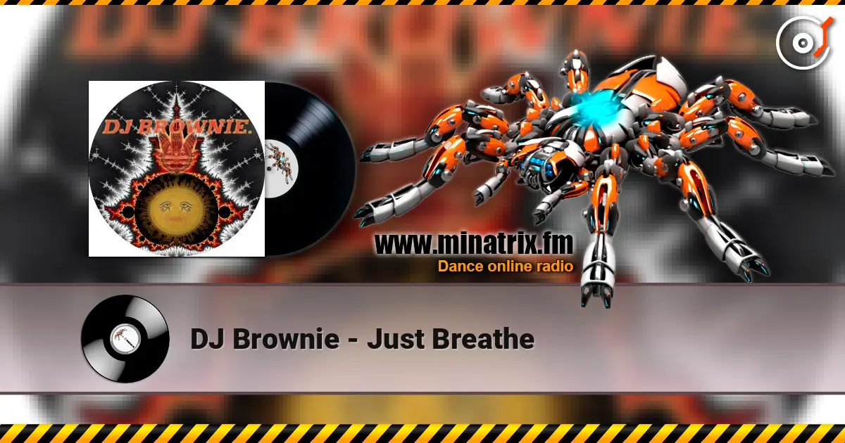 DJ Brownie - Just Breathe écouter en ligne en haute qualité | Minatrix.FM