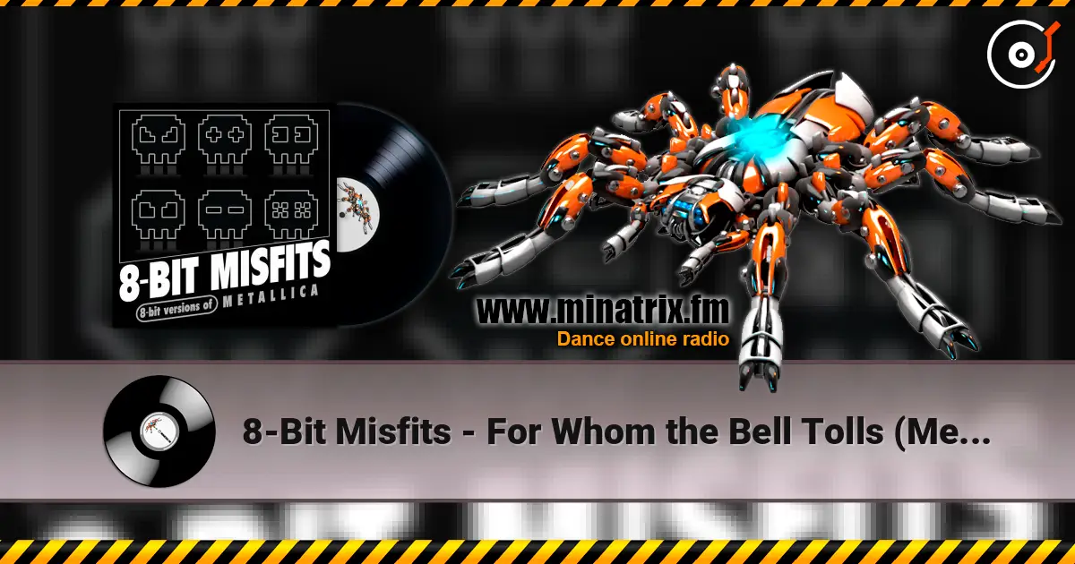 8-Bit Misfits - For Whom the Bell Tolls (Metallica remix) écouter en ligne en haute qualité | Minatrix.FM