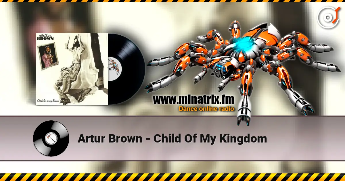 Artur Brown - Child Of My Kingdom écouter en ligne en haute qualité | Minatrix.FM