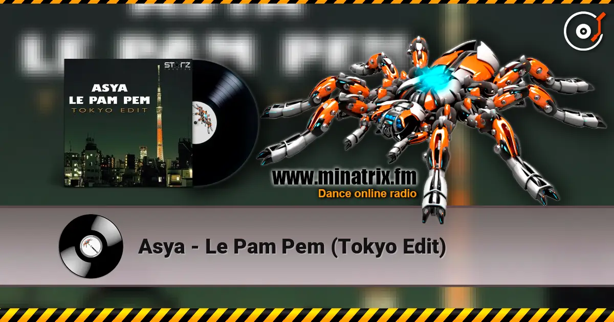Asya - Le Pam Pem (Tokyo Edit) écouter en ligne en haute qualité | Minatrix.FM
