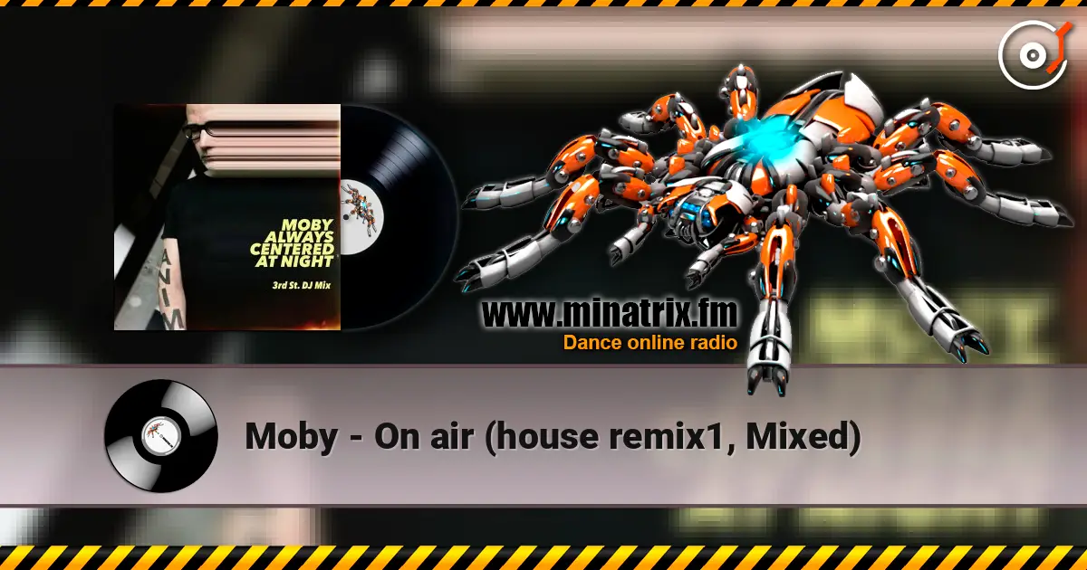 Moby - On air (house remix1, Mixed) écouter en ligne en haute qualité | Minatrix.FM
