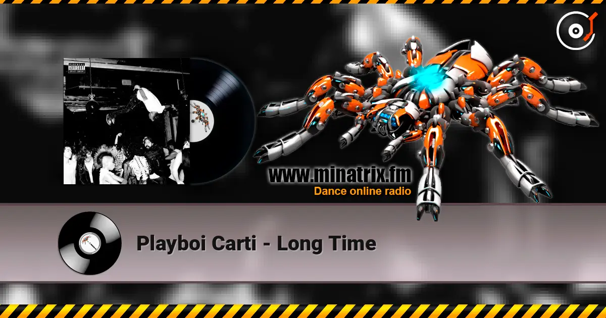 Playboi Carti - Long Time écouter en ligne en haute qualité | Minatrix.FM