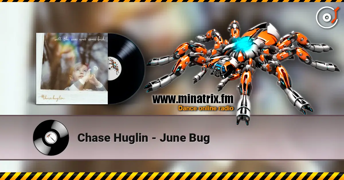 Chase Huglin - June Bug écouter en ligne en haute qualité | Minatrix.FM