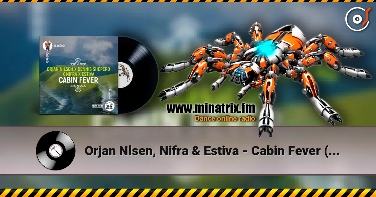 Orjan Nlsen, Nifra & Estiva - Cabin Fever (Extended Mix) écouter en ligne en haute qualité | Minatrix.FM
