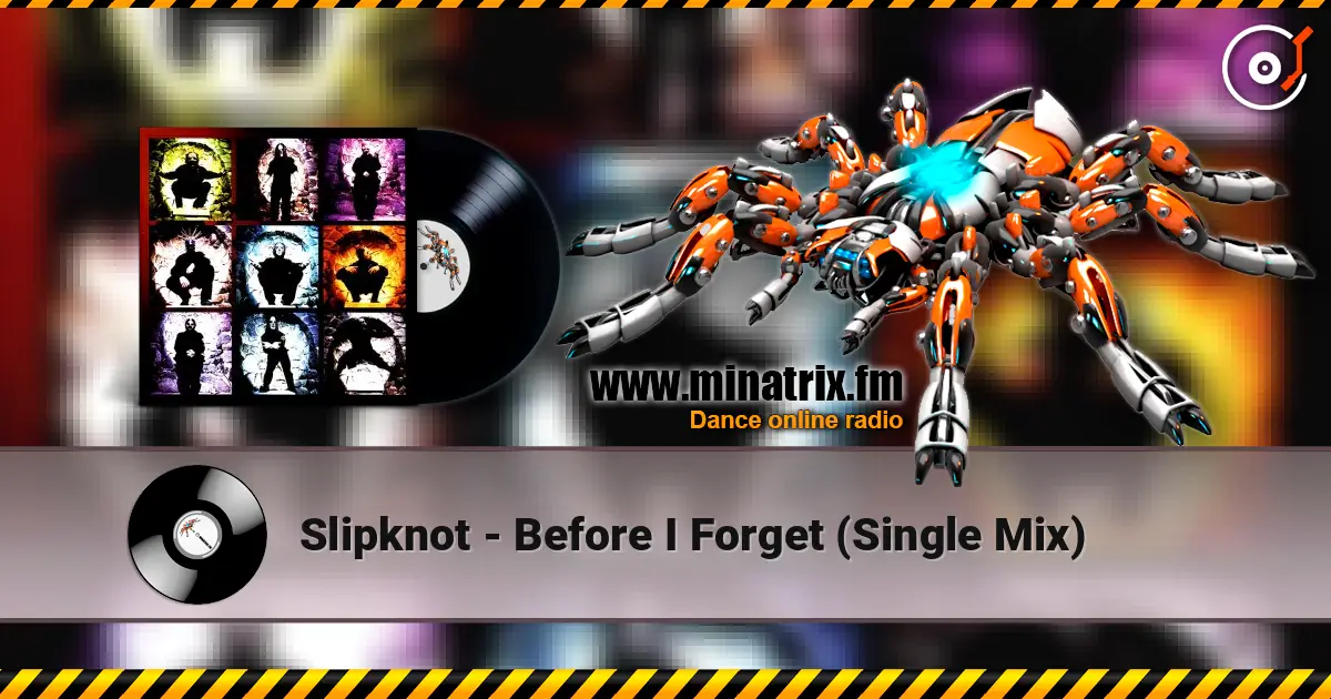Slipknot - Before I Forget (Single Mix) écouter en ligne en haute qualité | Minatrix.FM