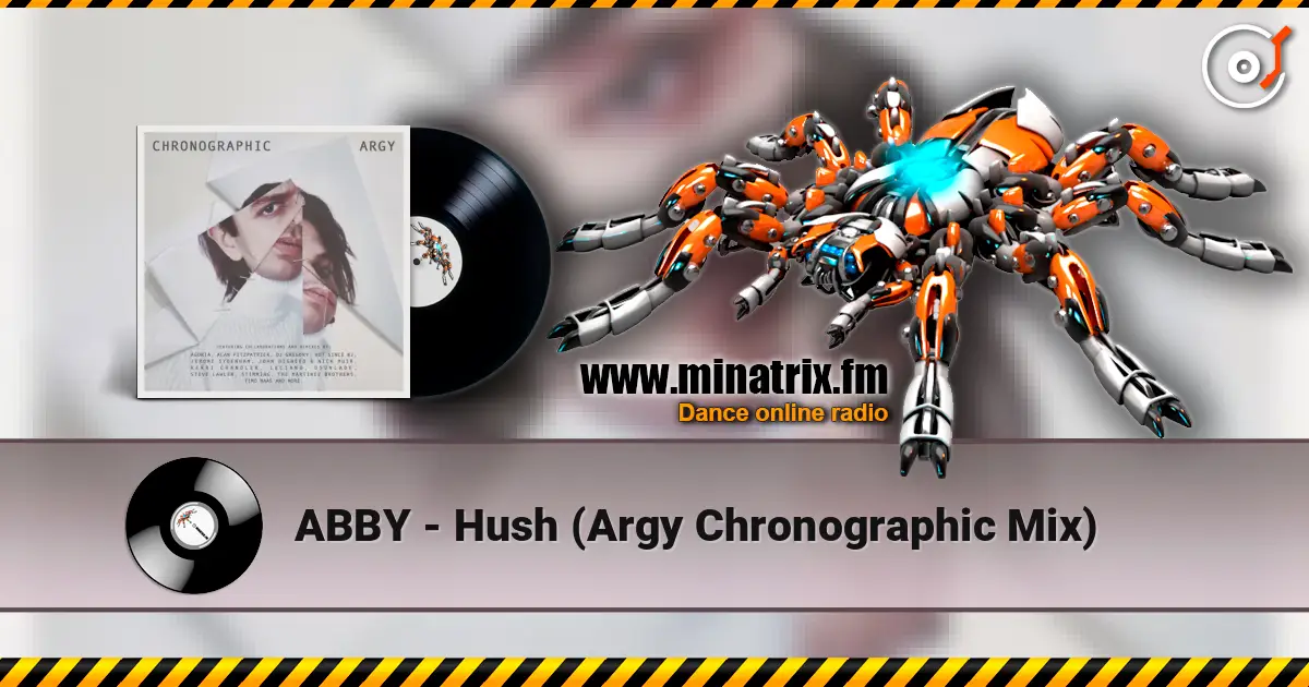 ABBY - Hush (Argy Chronographic Mix) écouter en ligne en haute qualité | Minatrix.FM